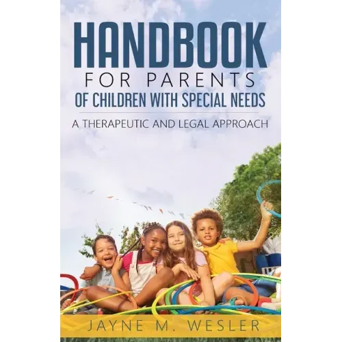 Handbook for Parents of Children with Special Needs: A Therapeutic and Legal Approach