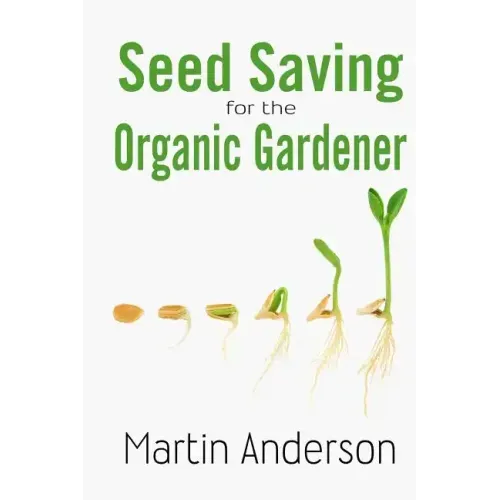 Seed Saving for the Organic Gardener