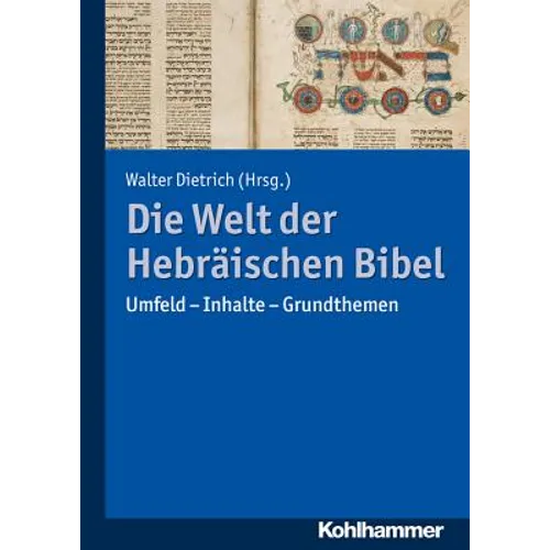 Die Welt Der Hebraischen Bibel: Umfeld - Inhalte - Grundthemen