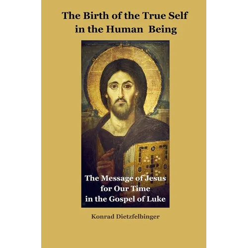 The Birth of the True Self in the Human Being