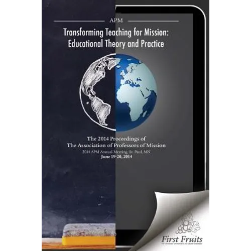 Transforming Teaching For Mission: Educational Theory and Practice