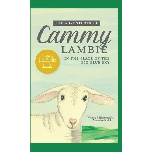 The Adventures of Cammy Lambie in The Place of the Big Blue Sky: teaching biblical truths in everyday life
