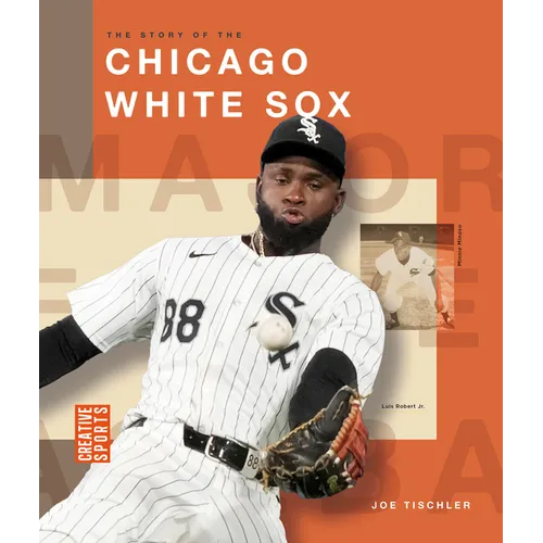 The Story of the Chicago White Sox
