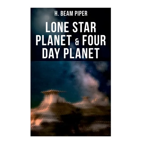 Lone Star Planet & Four Day Planet: Science Fiction Novels