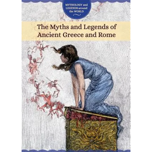 The Myths and Legends of Ancient Greece and Rome