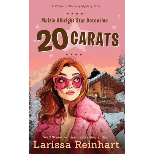 20 Carats: A Maizie Albright "Between Cases" Romantic Comedy Mystery Novella