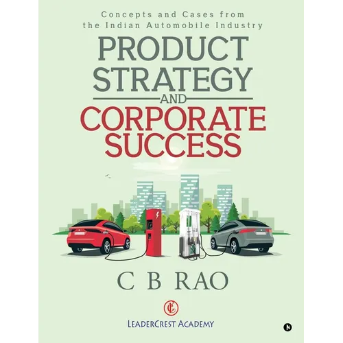 Product Strategy and Corporate Success: Concepts and Cases from the Indian Automobile Industry