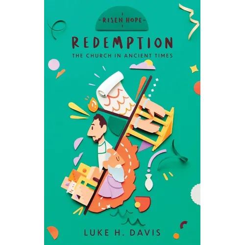 Redemption: The Church in Ancient Times