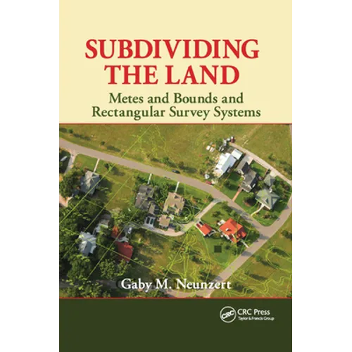 Subdividing the Land: Metes and Bounds and Rectangular Survey Systems