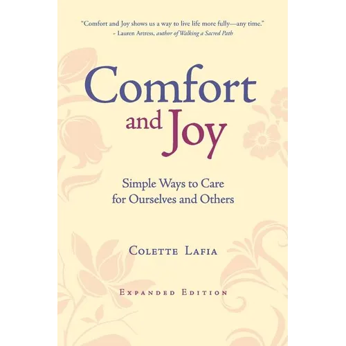 Comfort & Joy: Simple Ways to Care for Ourselves and Others - Expanded Edition