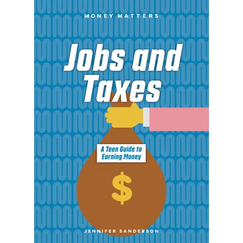 Jobs and Taxes: A Teen Guide to Earning Money