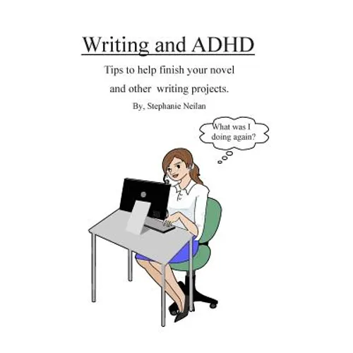 Writing and ADHD: Tips to help finish your novel and other writing projects.
