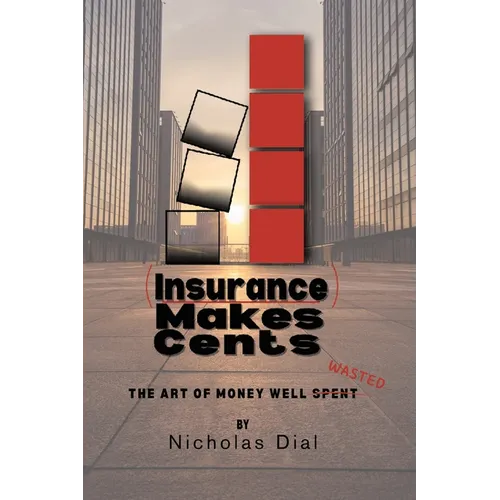 (Insurance) Makes Cents: The Art of Money Well Wasted