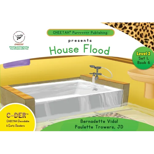 C-DER (Cheetah Decodable & Early Readers) Set 1, Book 6, House Flood