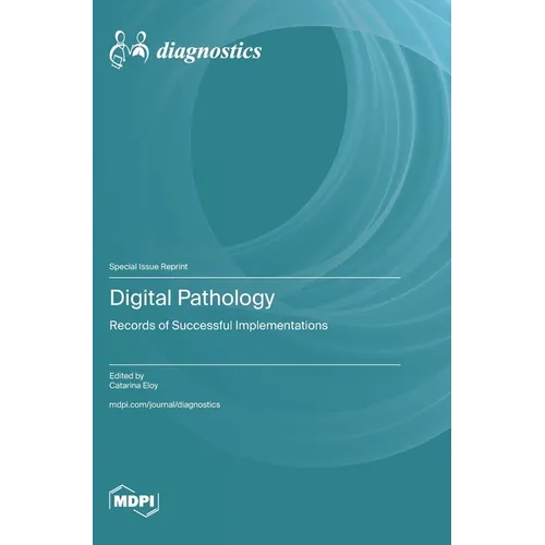 Digital Pathology: Records of Successful Implementations