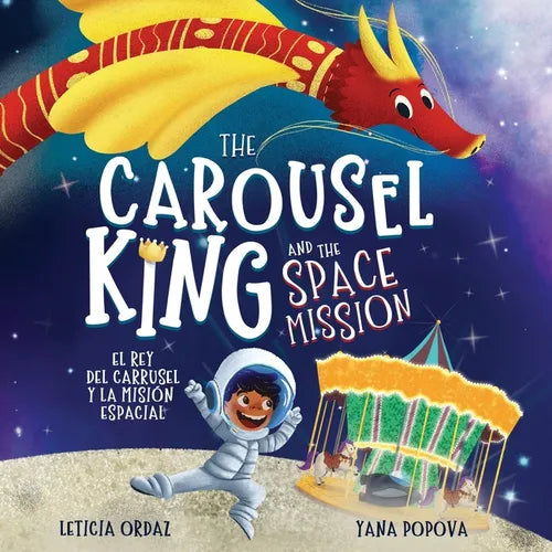 The Carousel King and the Space Mission: A Children's STEAM Book About Believing in Yourself - Paperback