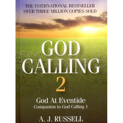 God Calling 2: A Companion Volume to God Calling, by Two Listeners