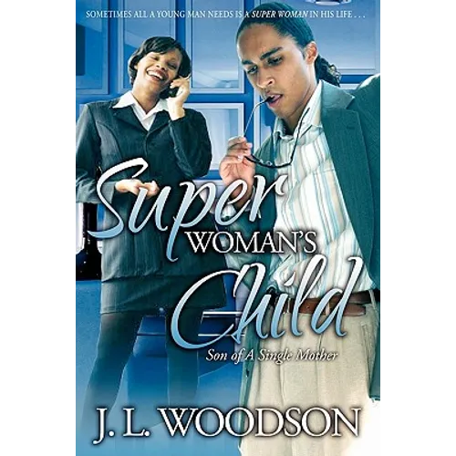 Superwoman's Child: Son of a Single Mother