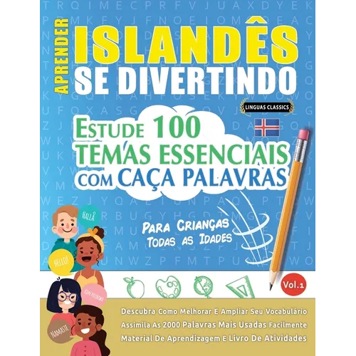 Aprender Islandês Se Divertindo! - Para Crianças: Todas as Idades - Estude 100 Temas Essenciais Com Caça Palavras - Vol.1