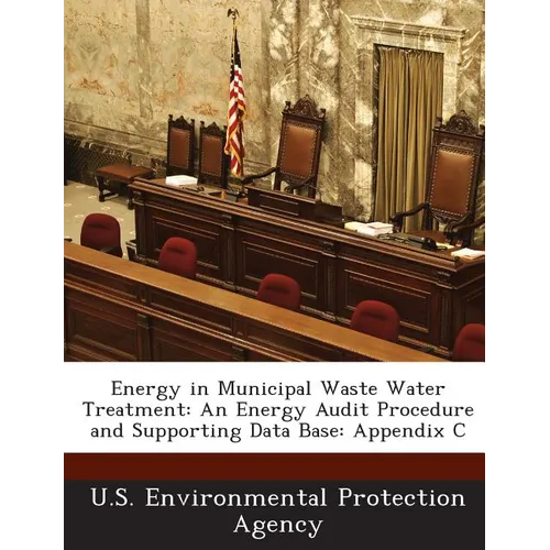 Energy in Municipal Waste Water Treatment: An Energy Audit Procedure and Supporting Data Base: Appendix C