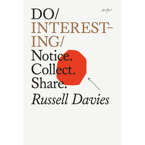 Do Interesting: Notice. Collect. Share.