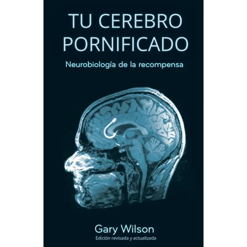 Tu Cerebro Pornificado: Neurobiología de la recompensa