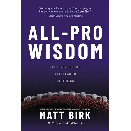 All Pro Wisdom: The Seven Choices That Lead to Greatness