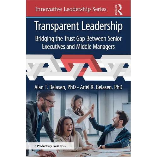 Transparent Leadership: Bridging the Trust Gap Between Senior Executives and Middle Managers