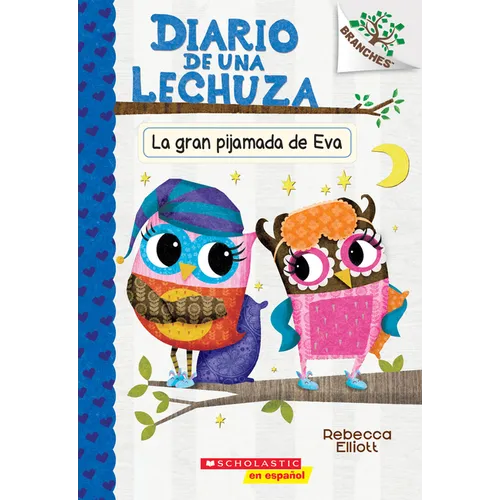Diario de Una Lechuza #9: La Gran Pijamada de Eva (Eva's Big Sleepover)
