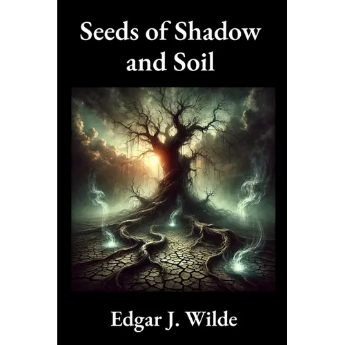 Seeds of Shadow and Soil