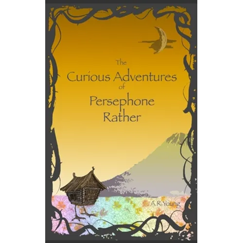The Curious Adventures of Persephone Rather