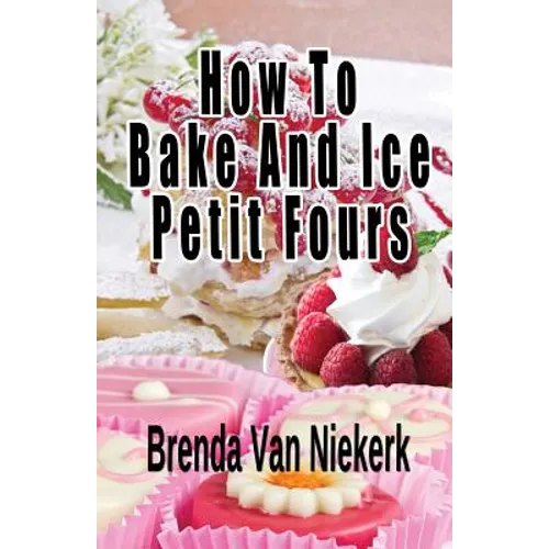 How To Bake And Ice Petit Fours