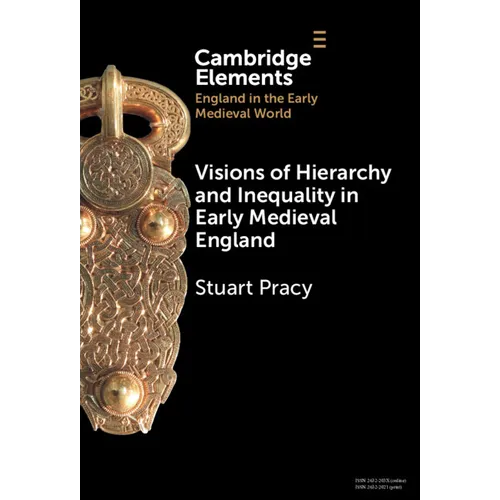 Visions of Hierarchy and Inequality in Early Medieval England