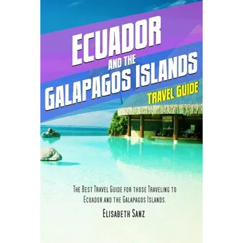 Ecuador and the Galapagos islands travel guide