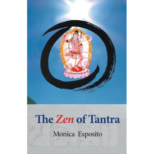 The Zen of Tantra. Tibetan Great Perfection in Fahai Lama's Chinese Zen Monastery