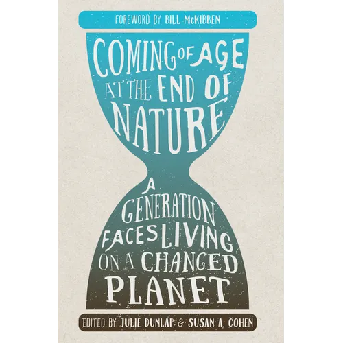 Coming of Age at the End of Nature: A Generation Faces Living on a Changed Planet