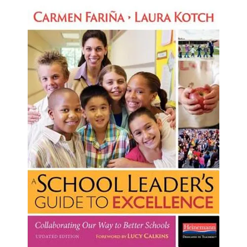 A School Leader's Guide to Excellence, Updated Edition: Collaborating Our Way to Better Schools