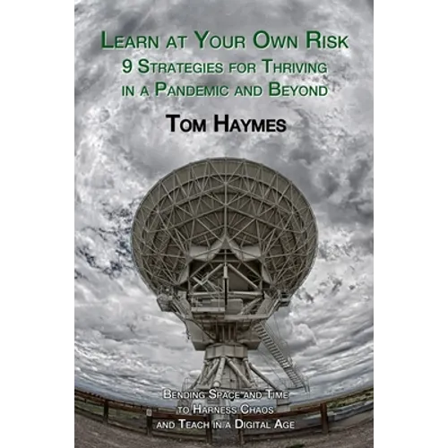 Learn at Your Own Risk: 9 Strategies for Thriving in a Pandemic and Beyond