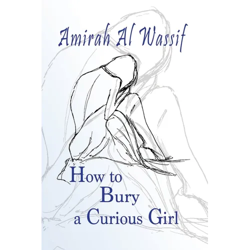 How to Bury a Curious Girl