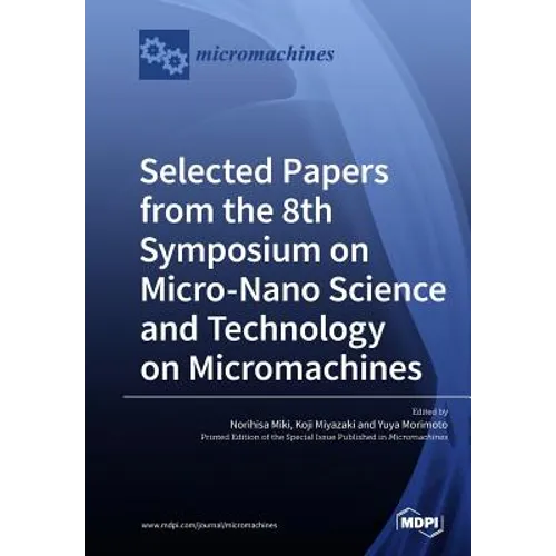 Selected Papers from the 8th Symposium on Micro-Nano Science and Technology on Micromachines