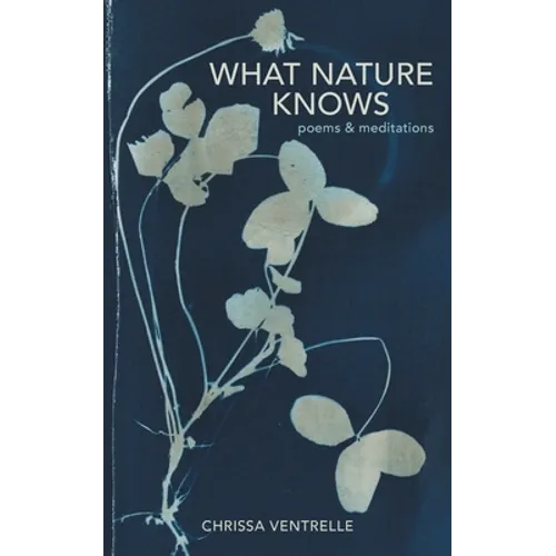 What Nature Knows: Poems & Meditations
