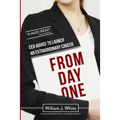 From Day One: Success Secrets for Launching Your Career