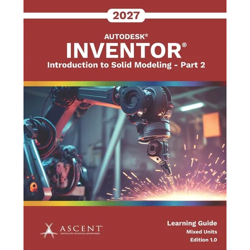 Autodesk Inventor 2027: Introduction to Solid Modeling - Part 2 (Mixed Units)