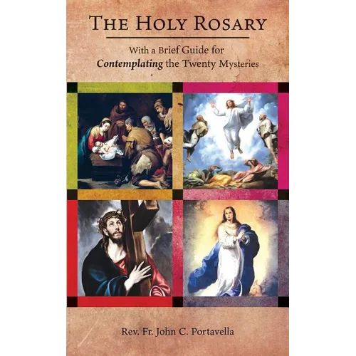 The Holy Rosary: With a Brief Guide for Contemplating the Twenty Mysteries