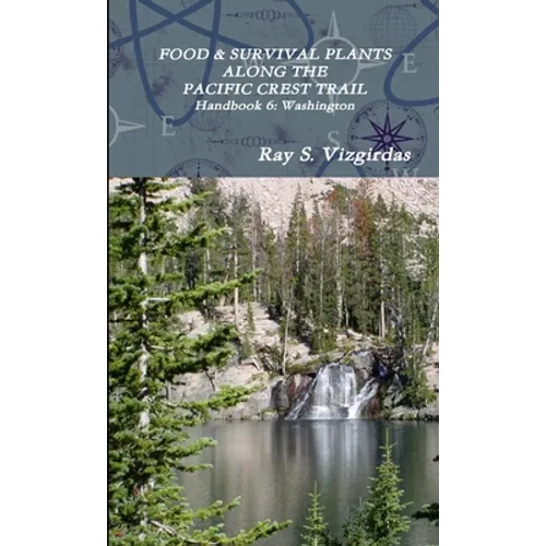 FOOD & SURVIVAL PLANTS ALONG THE PACIFIC CREST TRAIL Handbook 6: Washington