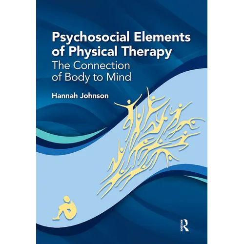 Psychosocial Elements of Physical Therapy: The Connection of Body to Mind