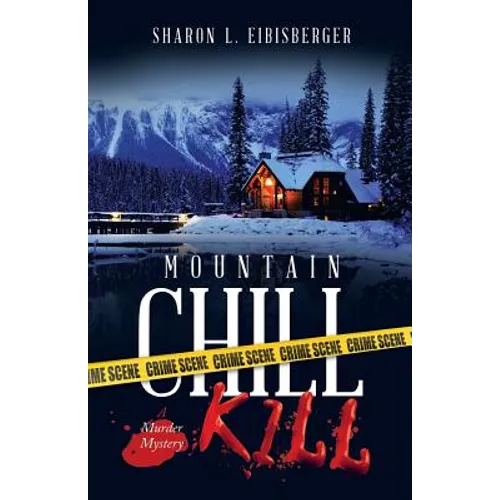 Mountain Chill Kill: A Murder Mystery