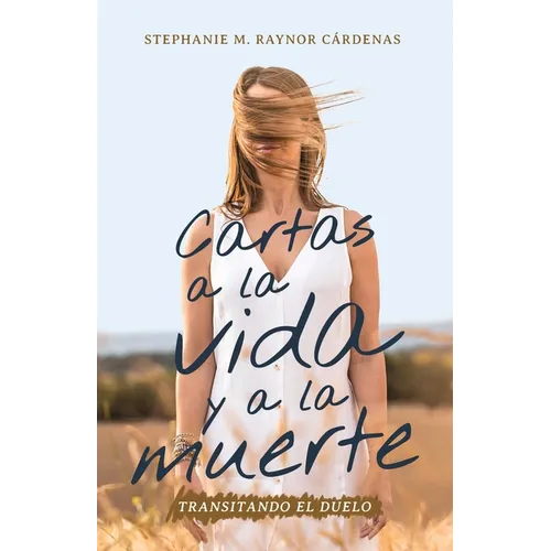 Cartas a la vida y a la muerte: Transitando el duelo