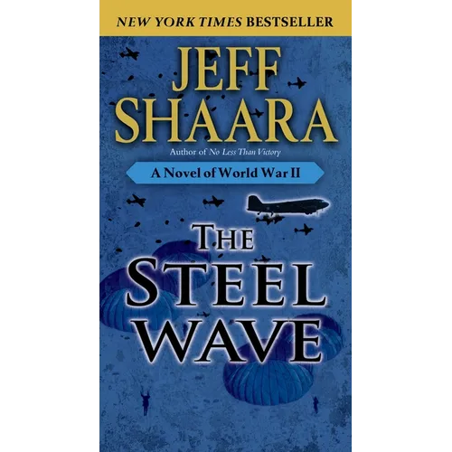 The Steel Wave: A Novel of World War II