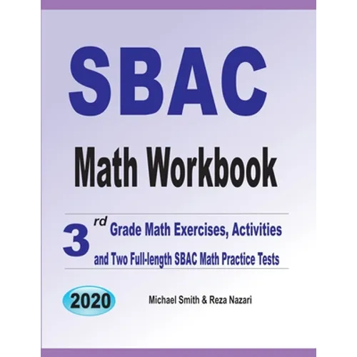 SBAC Math Workbook: 3rd Grade Math Exercises, Activities, and Two Full-Length SBAC Math Practice Tests